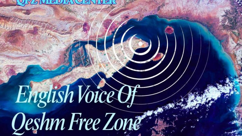 This is the English voice of Qeshm Free Zone, broadcasting from the heart of the Persian Gulf 