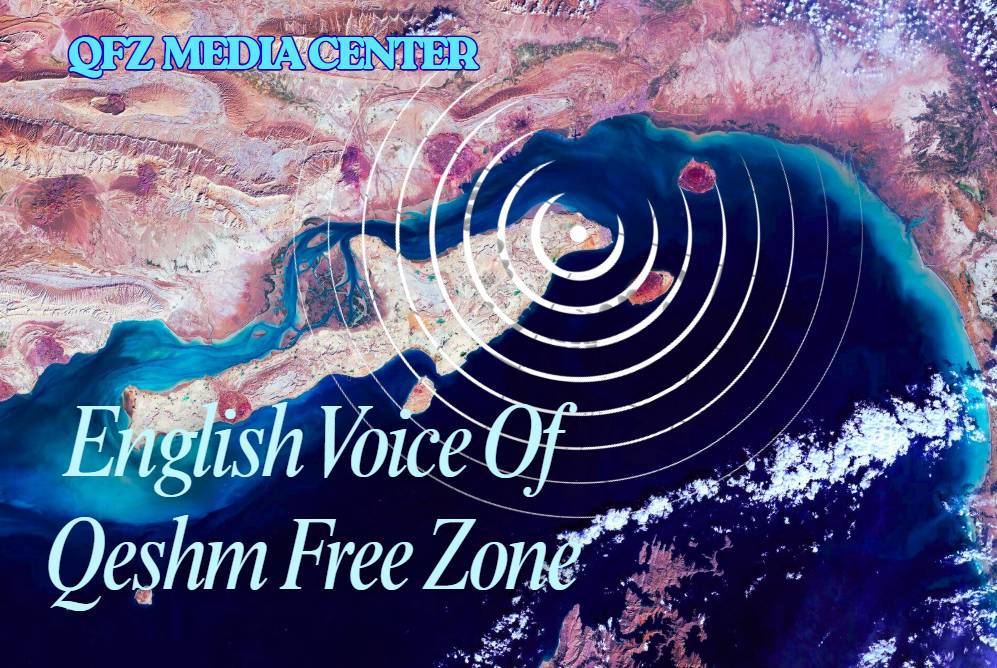This is the English voice of Qeshm Free Zone, broadcasting from the heart of the Persian Gulf